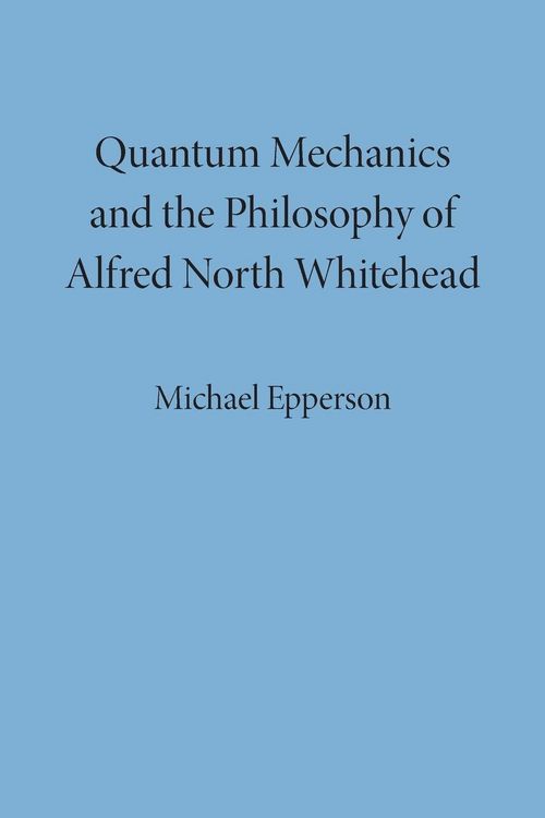 Produktbild: Quantum Mechanics and the Philosophy of Alfred North Whitehead