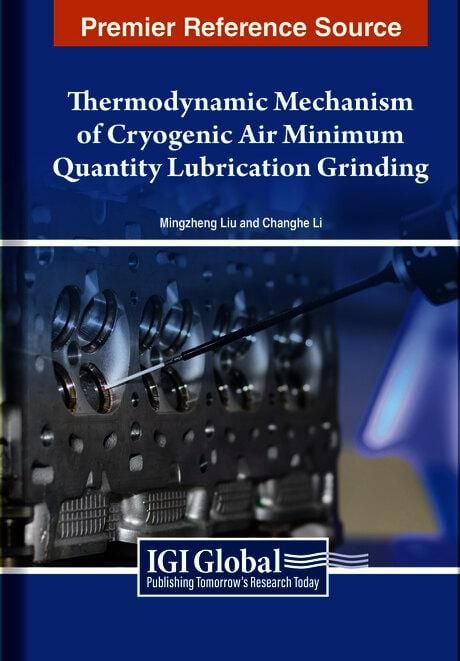 Produktbild: Thermodynamic Mechanism of Cryogenic Air Minimum Quantity Lubrication Grinding