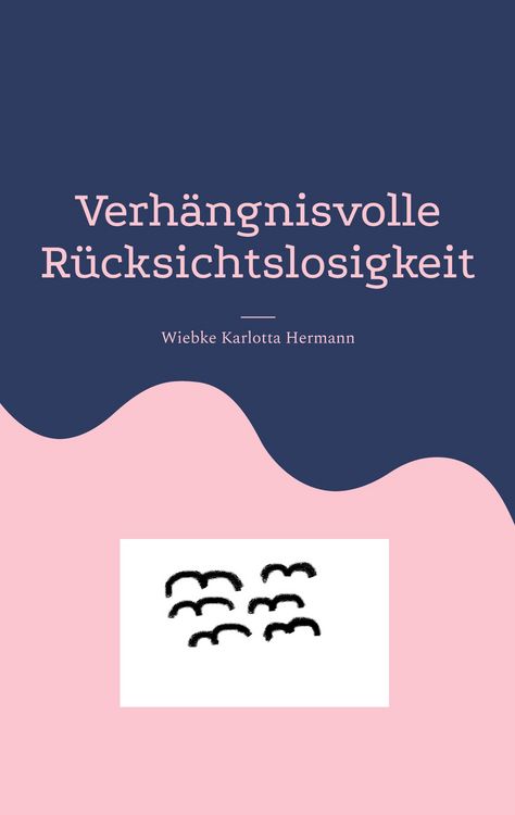 Produktbild: Verh&auml;ngnisvolle R&uuml;cksichtslosigkeit
