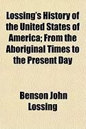 Produktbild: Lossing's History of the United States of America; From the Aboriginal Times to the Present Day