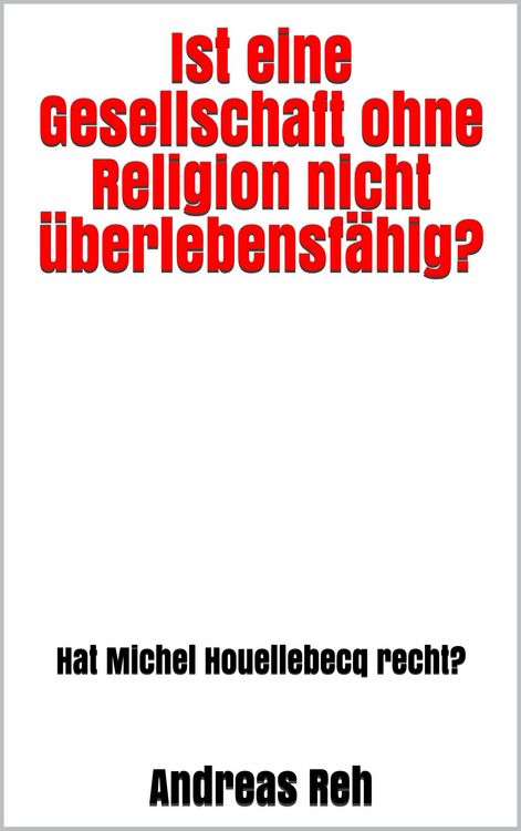 Produktbild: Ist eine Gesellschaft ohne Religion nicht &uuml;berlebensf&auml;hig?