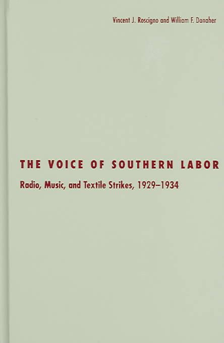 Produktbild: Voice of Southern Labor: Radio Music and Textile Strikes 1929-1934
