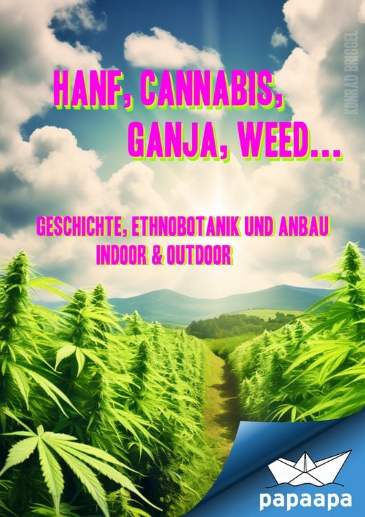Produktbild: Hanf, Cannabis, Ganja, Weed ... Geschichte, Ethnobotanik und Anbau