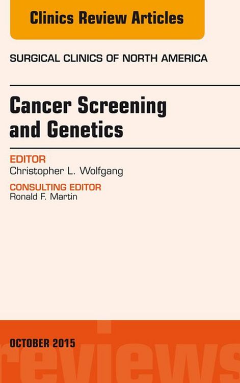 Produktbild: Cancer Screening and Genetics, An Issue of Surgical Clinics