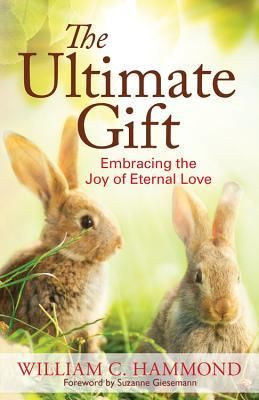 Produktbild: The Ultimate Gift: Embracing the Joy of Eternal Love
