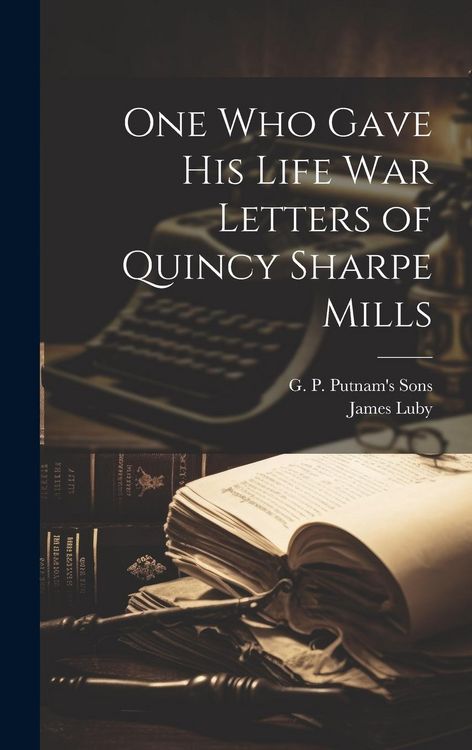 Produktbild: One Who Gave His Life War Letters of Quincy Sharpe Mills