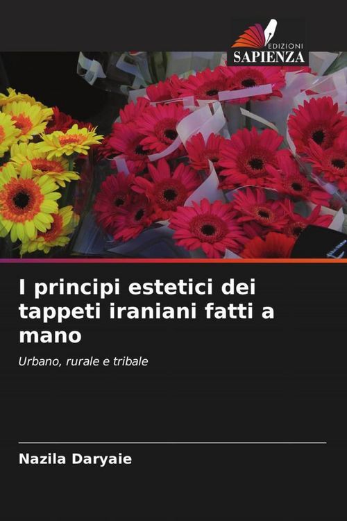 Produktbild: I principi estetici dei tappeti iraniani fatti a mano