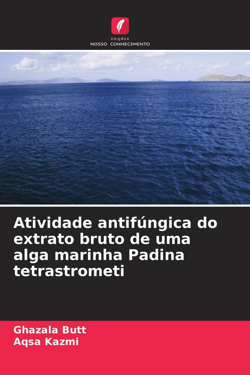 Produktbild: Atividade antif&uacute;ngica do extrato bruto de uma alga marinha Padina tetrastrometi