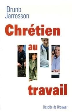 Produktbild: Chr&eacute;tien au travail