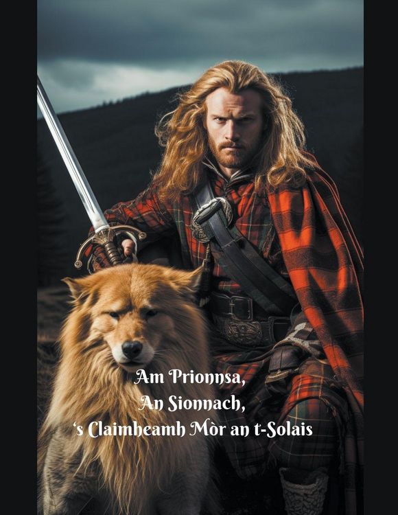 Produktbild: Am Prionnsa, an Sionnach, 's Claimheamh Mor an t-Solais