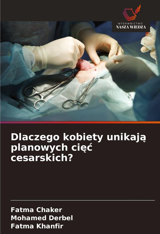 Produktbild: Dlaczego kobiety unikaj&iquest; planowych ci&iquest;&iquest; cesarskich?