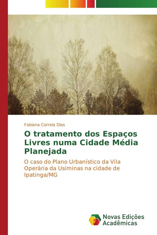 Produktbild: O tratamento dos Espa&ccedil;os Livres numa Cidade M&eacute;dia Planejada