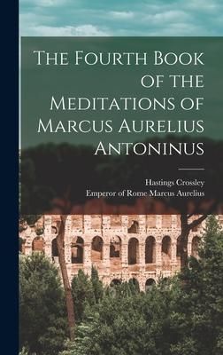 Produktbild: The Fourth Book of the Meditations of Marcus Aurelius Antoninus