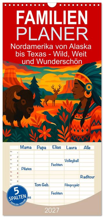 Produktbild: Familienplaner 2027 - Nordamerika von Alaska bis Texas - Wild, Weit und Wundersch&ouml;n mit 5 Spalten (Wandkalender, 21 x 45 cm) CALVENDO