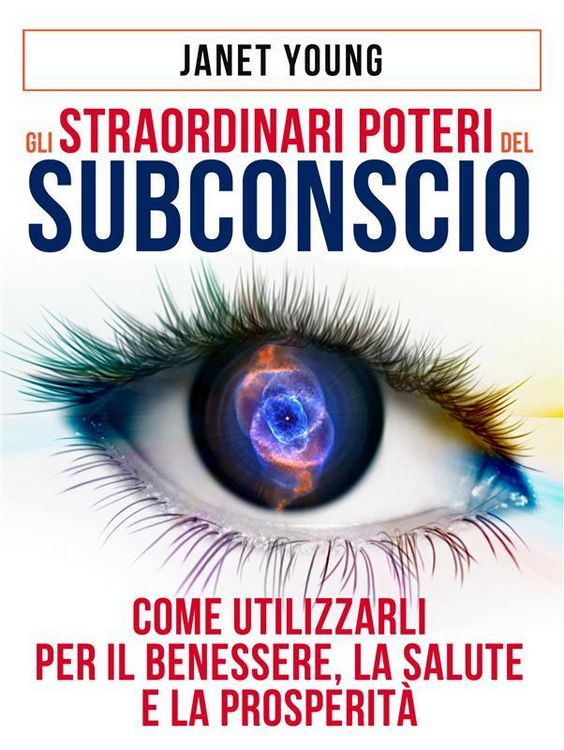 Produktbild: Gli Straordinari Poteri del Subconscio - Come utilizzarli per il Benessere, la Salute e la Prosperit&agrave;