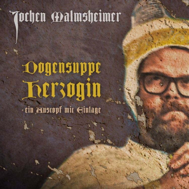 Malmsheimer, J: Dogensuppe Herzogin-Ein Austopf Mit Einlage