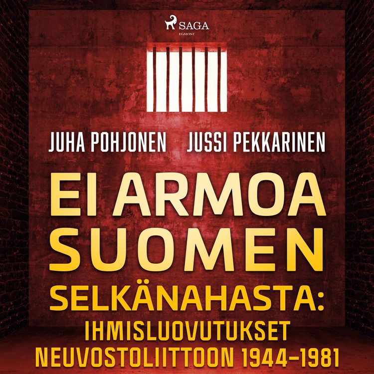 Produktbild: Ei armoa Suomen selk&auml;nahasta: Ihmisluovutukset Neuvostoliittoon 1944&ndash;1981
