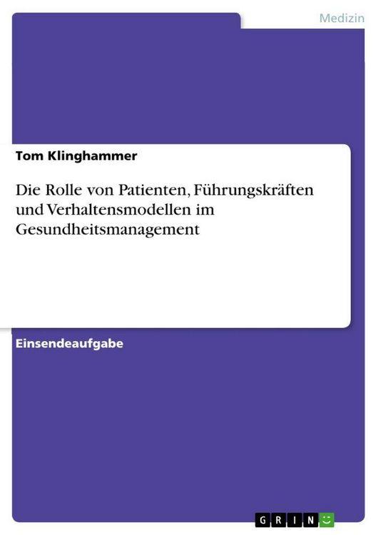 Produktbild: Die Rolle von Patienten, F&uuml;hrungskr&auml;ften und Verhaltensmodellen im Gesundheitsmanagement
