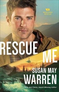 Produktbild: Rescue Me (Montana Rescue Book #2)
