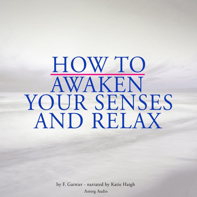 Produktbild: How to awaken your senses and relax