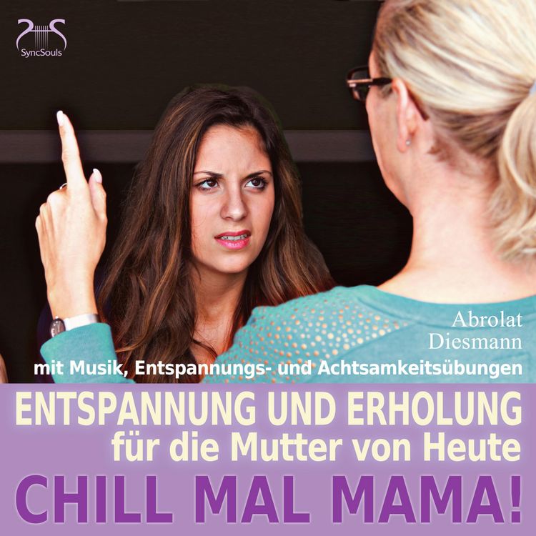 Produktbild: Chill Mal Mama! Entspannung und Erholung f&uuml;r die Mutter von Heute