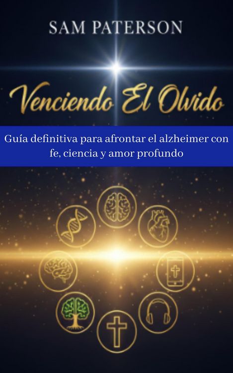 Produktbild: Venciendo El Olvido: Gu&iacute;a definitiva para afrontar el alzheimer con fe, ciencia y amor profundo