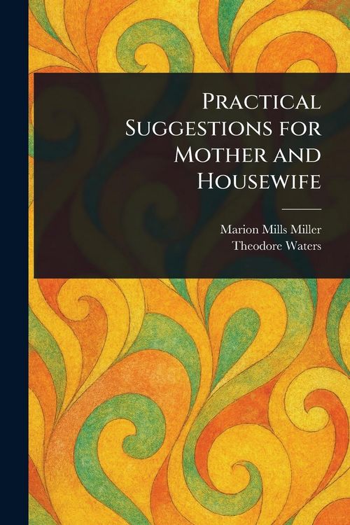 Produktbild: Practical Suggestions for Mother and Housewife