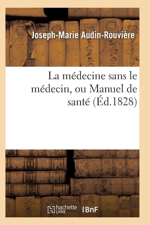 Produktbild: La M&eacute;decine Sans Le M&eacute;decin, Ou Manuel de Sant&eacute;
