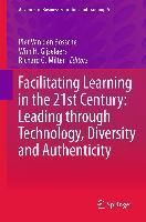 Produktbild: Facilitating Learning in the 21st Century: Leading through Technology, Diversity and Authenticity