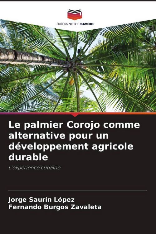 Produktbild: Le palmier Corojo comme alternative pour un d&eacute;veloppement agricole durable