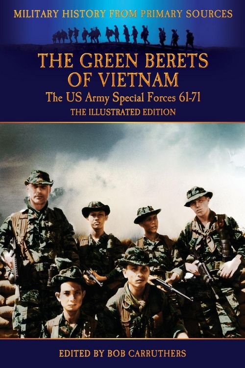 Produktbild: The Green Berets of Vietnam - The U.S. Army Special Forces 61-71 - The Illustrated Edition