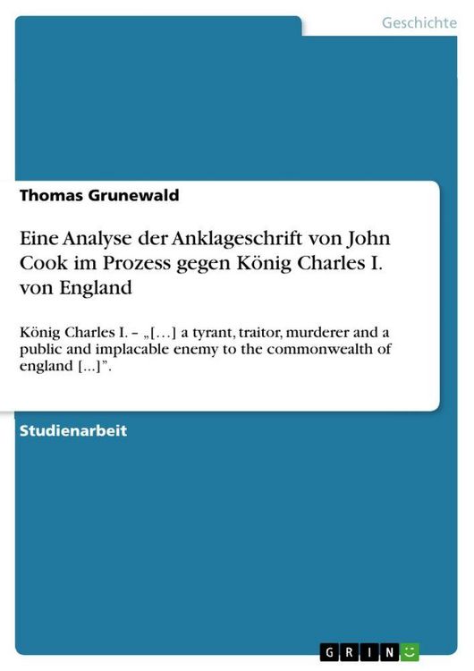 Produktbild: Eine Analyse der Anklageschrift von John Cook im Prozess gegen K&ouml;nig Charles I. von England