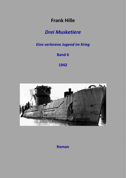 Produktbild: Drei Musketiere - Eine verlorene Jugend im Krieg, Band 6