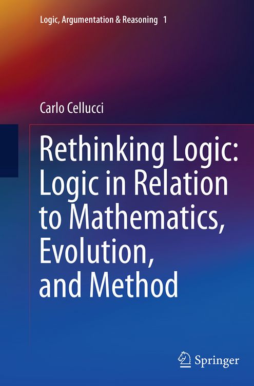 Produktbild: Rethinking Logic: Logic in Relation to Mathematics, Evolution, and Method