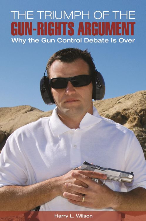 Produktbild: The Triumph of the Gun-Rights Argument