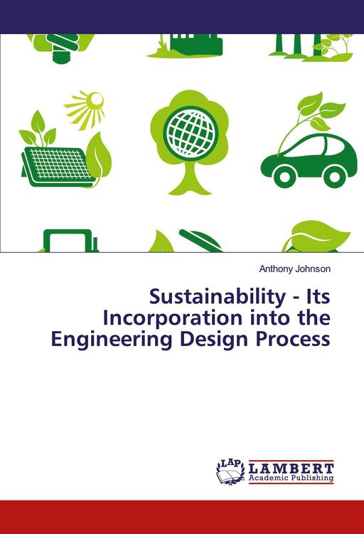 Produktbild: Sustainability - Its Incorporation into the Engineering Design Process