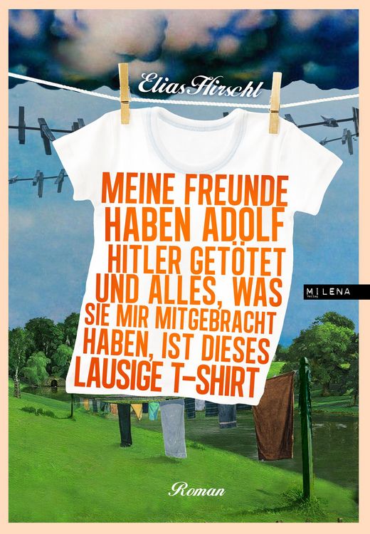 Produktbild: Meine Freunde haben Adolf Hitler get&ouml;tet und alles, was sie mir mitgebracht haben, ist dieses lausige T-Shirt