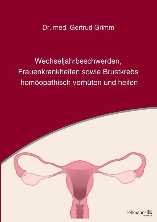 Produktbild: Wechseljahrbeschwerden, Frauenkrankheiten sowie Brustkrebs hom&ouml;opathisch verh&uuml;ten und heilen