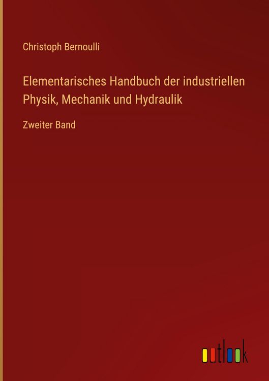Produktbild: Elementarisches Handbuch der industriellen Physik, Mechanik und Hydraulik
