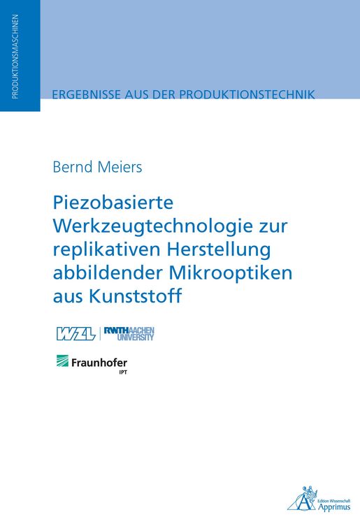 Produktbild: Piezobasierte Werkzeugtechnologie zur replikativen Herstellung abbildender Mikrooptiken