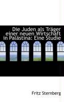 Produktbild: Die Juden ALS Tr Ger Einer Neuen Wirtschaft in Pal Stina: Eine Studie