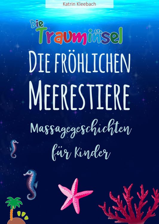 Produktbild: Die fr&ouml;hlichen Meerestiere von der Trauminsel - Massagegeschichten f&uuml;r Kinder