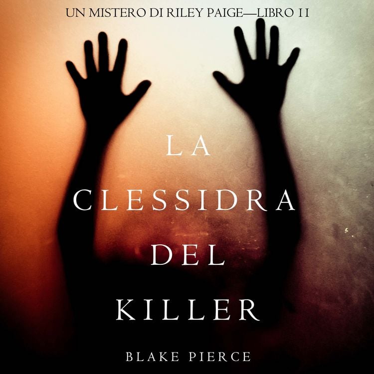 Produktbild: La Clessidra del Killer (Un Mistero di Riley Paige&mdash;Libro 11)