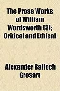 Produktbild: The Prose Works of William Wordsworth (3); Critical and Ethical