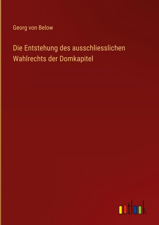 Produktbild: Die Entstehung des ausschliesslichen Wahlrechts der Domkapitel