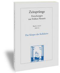 Produktbild: Der K&ouml;rper des Kollektivs. Figurationen des Politischen in der Fr&uuml;hen Neuzeit