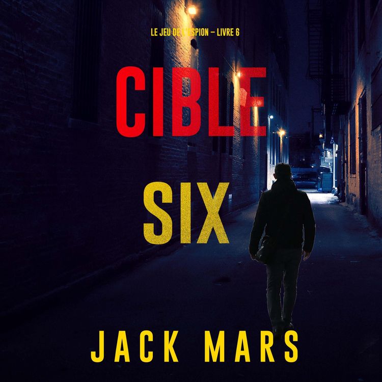 Produktbild: Cible six (Le jeu de l'espion &ndash; Livre 6)
