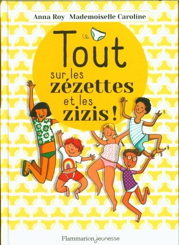Produktbild: Tout sur les z&eacute;zettes et les zizis !