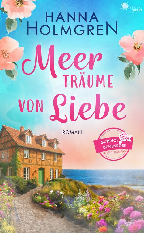 Produktbild: Meertr&auml;ume von Liebe (Gutshof D&uuml;nenrose: Ostsee - Roman)