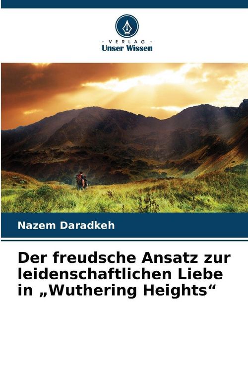 Produktbild: Der freudsche Ansatz zur leidenschaftlichen Liebe in "Wuthering Heights"